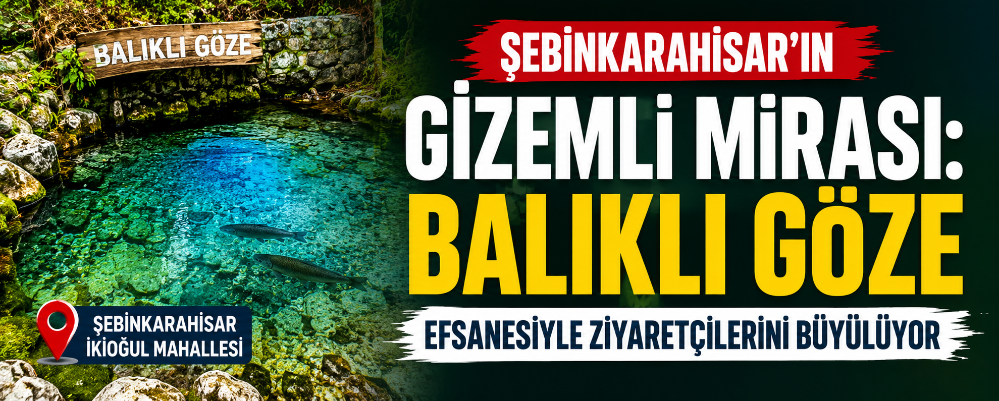 Şebinkarahisar’da Balıklı Göze