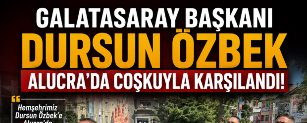 Galatasaray Başkanı Dursun Özbek Alucra’da Yoğun İlgiyle Karşılandı