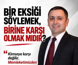 BİR EKSİĞİ SÖYLEMEK, BİRİNE KARŞI OLMAK MIDIR?